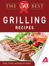 The 50 Best Grilling Recipes (eBook): Tasty, Fresh, and Easy to Make!